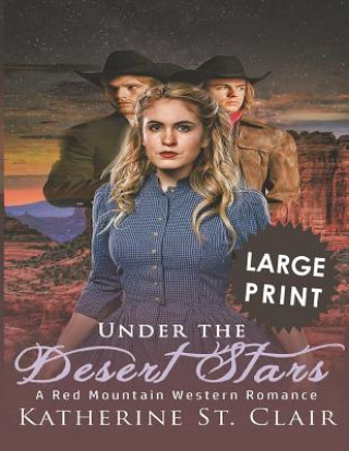 Kniha Under the Dessert Stars ***Large Print Edition***: A Red Mountain Western Romance Katherine St Clair