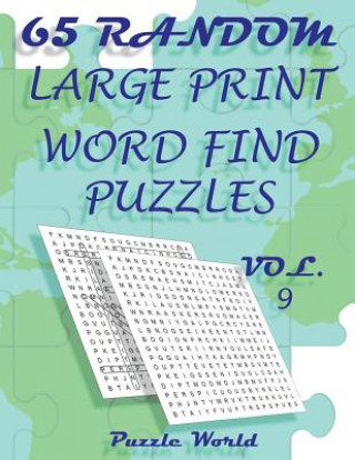 Könyv Puzzle World 65 Random Large Print Word Find Puzzles - Volume 9: Brain Games for Your Mind Puzzle World