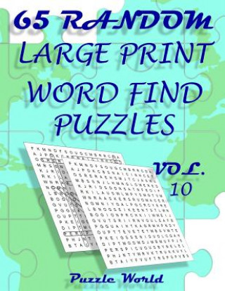 Könyv Puzzle World 65 Random Large Print Word Find Puzzles - Volume 10: Brain Games for Your Mind Puzzle World