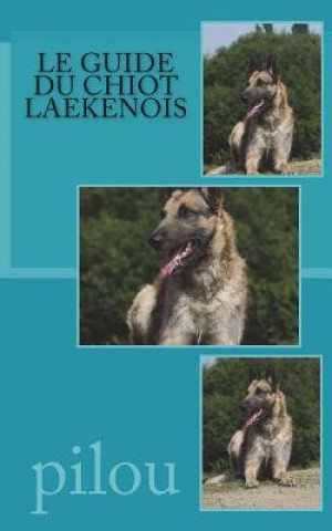 Книга le guide du chiot laekenois Pilou
