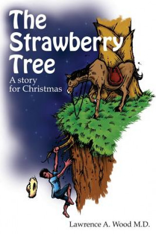 Książka The Strawberry Tree: A Story For Christmas Lawrence a Wood MD