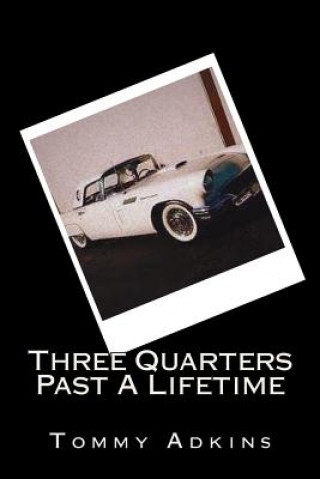 Boek Three Quarters Past A Lifetime Tommy Adkins