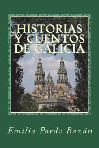 Könyv Historias y cuentos de Galicia Emilia Pardo Bazan