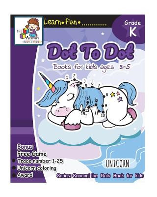 Carte Dot to Dot books for kids ages 3-5: Dot to Dot books for kids, Dot to Dot books for kids 3-5, 6-8, 7-9 Dot to dot counting, Puzzles for Learning and F The Activity Books Studio