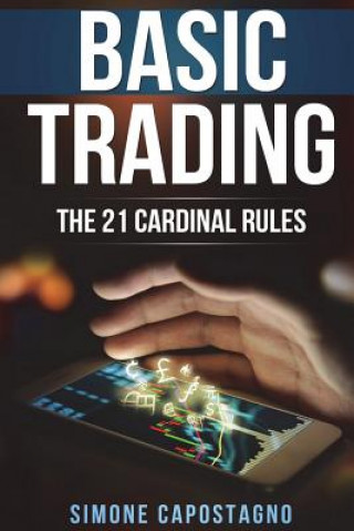 Knjiga Basic trading: The 21 Cardinal Rules Simone Capostagno