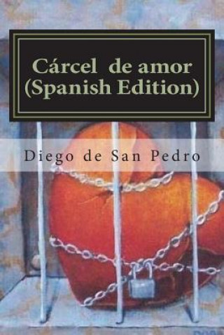 Könyv Cárcel de amor (Spanish Edition) Diego De San Pedro