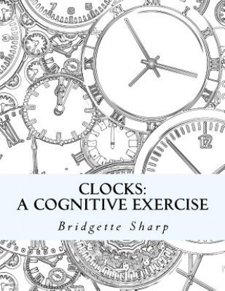 Knjiga Clocks: A Cognitive Exercise Bridgette Sharp