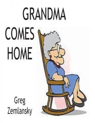 Książka Grandma Comes Home Greg Zemlansky