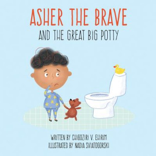 Kniha Asher The Brave: and the Great Big Potty Chigoziri V Ehirim
