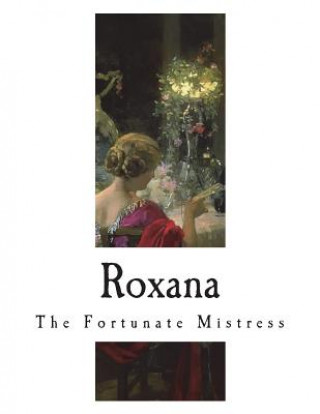 Kniha Roxana: The Fortunate Mistress Daniel Defoe
