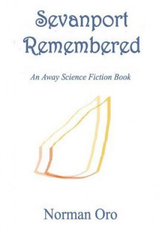 Libro Sevanport Remembered: An Away Science Fiction Book Norman Oro