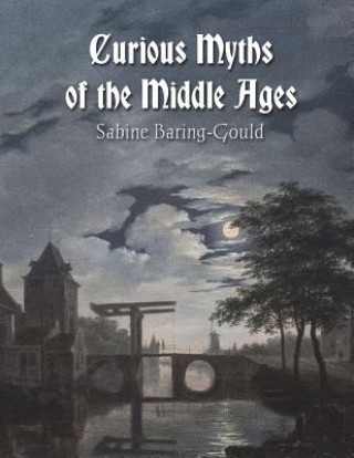 Kniha Curious Myths of the Middle Ages Sabine Baring-Gould