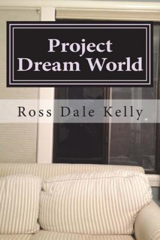 Könyv Project Dream World Ross Dale Kelly
