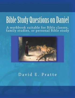 Książka Bible Study Questions on Daniel David E Pratte