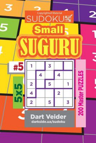 Könyv Sudoku Small Suguru - 200 Master Puzzles 5x5 (Volume 5) Dart Veider