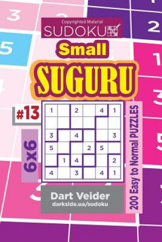 Carte Sudoku Small Suguru - 200 Easy to Normal Puzzles 6x6 (Volume 13) Dart Veider