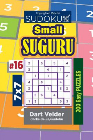 Kniha Sudoku Small Suguru - 200 Easy Puzzles 7x7 (Volume 16) Dart Veider