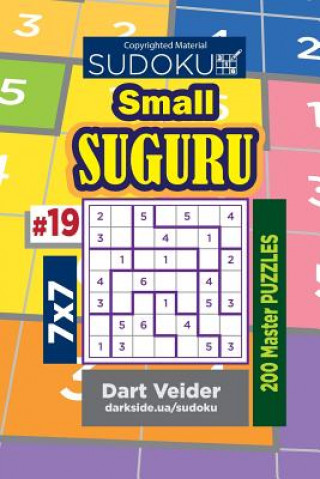 Kniha Sudoku Small Suguru - 200 Master Puzzles 7x7 (Volume 19) Dart Veider