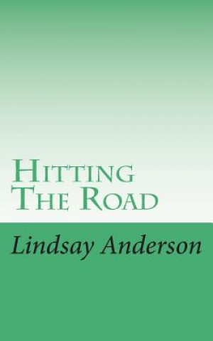 Knjiga Hitting The Road Lindsay Anderson