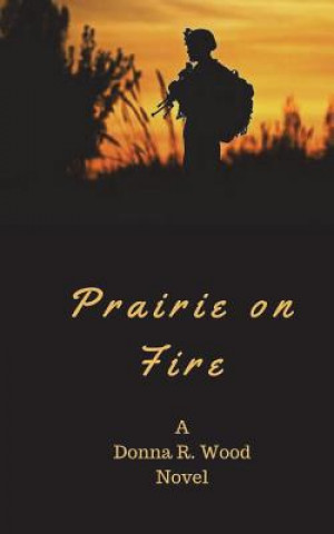 Knjiga Prairie on Fire Donna R Wood