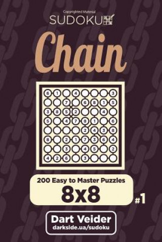 Kniha Chain Sudoku - 200 Easy to Master Puzzles 8x8 (Volume 1) Dart Veider