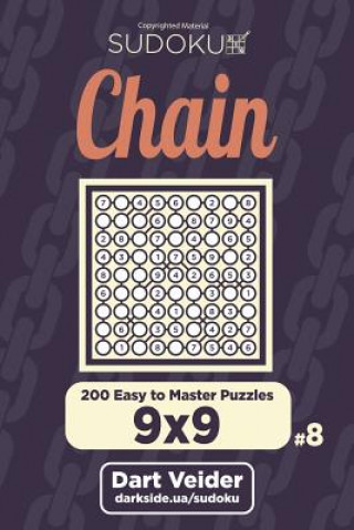 Kniha Chain Sudoku - 200 Easy to Master Puzzles 9x9 (Volume 8) Dart Veider