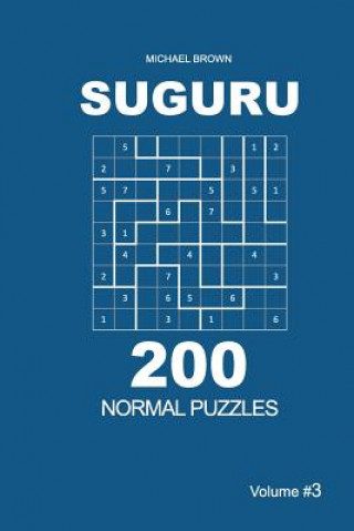 Könyv Suguru - 200 Normal Puzzles 9x9 (Volume 3) Michael Brown