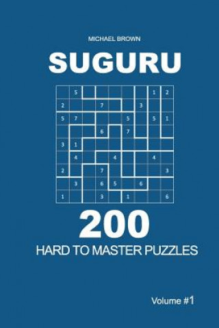 Libro Suguru - 200 Hard to Master Puzzles 9x9 (Volume 1) Michael Brown