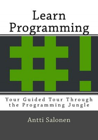 Knjiga Learn Programming: Your Guided Tour Through the Programming Jungle Antti Salonen
