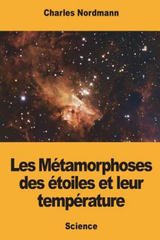 Kniha Les Métamorphoses des étoiles et leur température Charles Nordmann