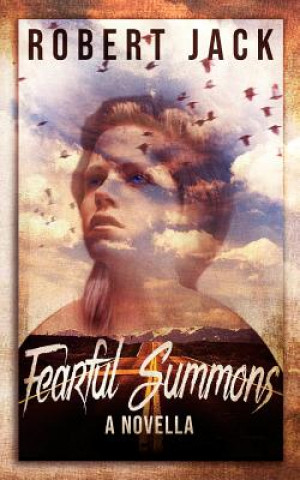 Kniha Fearful Summons: A Novella Robert Jack