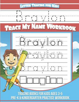 Książka Braylon Letter Tracing for Kids Trace my Name Workbook: Tracing Books for Kids ages 3 - 5 Pre-K & Kindergarten Practice Workbook Yolie Davis