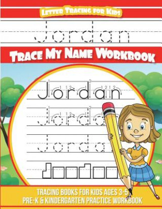 Könyv Jordan Letter Tracing for Kids Trace my Name Workbook: Tracing Books for Kids ages 3 - 5 Pre-K & Kindergarten Practice Workbook Yolie Davis