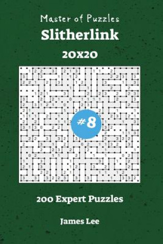 Knjiga Master of Puzzles Slitherlink - 200 Expert 20x20 vol. 8 James Lee