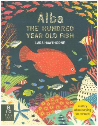 Knjiga Alba the Hundred Year Old Fish LARA HAWTHORNE