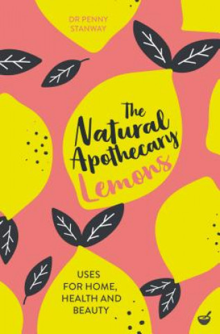 Kniha Natural Apothecary: Lemons PENNY STANWAY