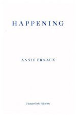 Könyv Happening - WINNER OF THE 2022 NOBEL PRIZE IN LITERATURE Annie Ernaux