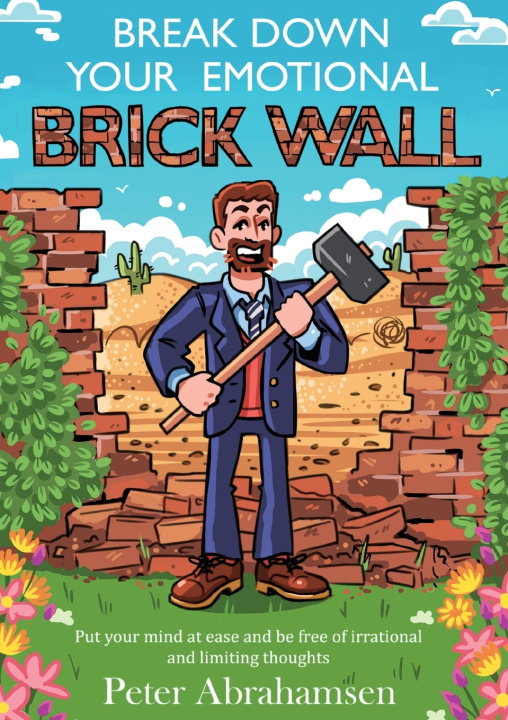 Knjiga Break Down Your Emotional Brick Wall Peter Abrahamsen