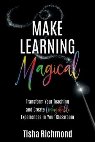 Knjiga Make Learning Magical Tisha Richmond