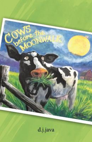 Libro Cows Before the Moonwalk d.j.java