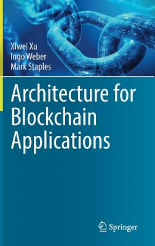 Kniha Architecture for Blockchain Applications Xiwei Xu