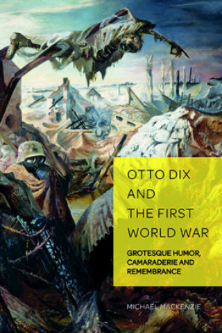 Kniha Otto Dix and the First World War Michael Mackenzie