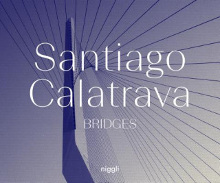 Kniha Santiago Calatrava: Bridges Santiago Calatrava