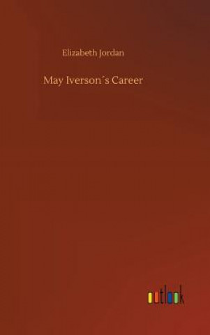 Buch May Iversons Career Elizabeth Jordan