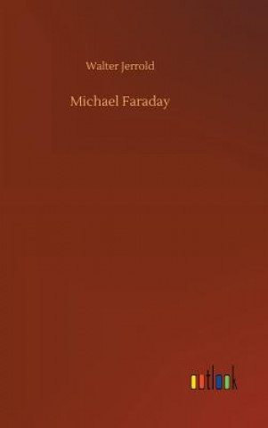Kniha Michael Faraday Walter Jerrold