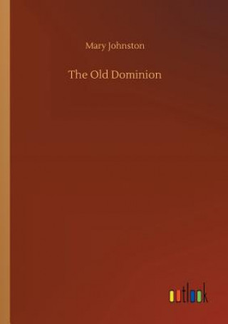 Könyv Old Dominion Mary Johnston