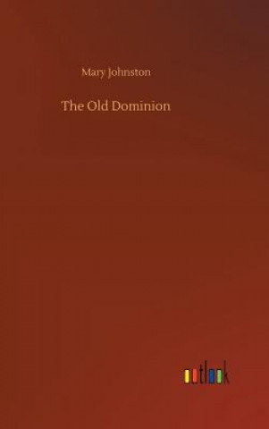 Könyv Old Dominion Mary Johnston