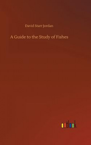 Książka Guide to the Study of Fishes David Starr Jordan