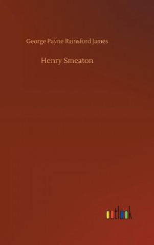 Книга Henry Smeaton George Payne Rainsford James