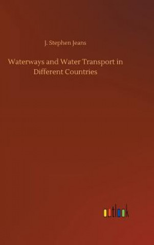 Carte Waterways and Water Transport in Different Countries J Stephen Jeans